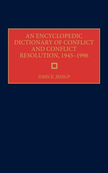 Produktbild: An Encyclopedic Dictionary of Conflict and Conflict Resolution, 1945-1996