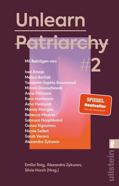 Unlearn Patriarchy 2, Taschenbuch von Asha Hedayati , Ireti Amojo , Melina Borčak , Yassamin-Sophia Boussaoud , Miriam Davoudvandi, Ullstein