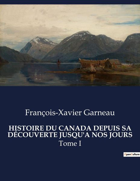 Produktbild: Histoire Du Canada Depuis Sa D&eacute;couverte Jusqu'a Nos Jours