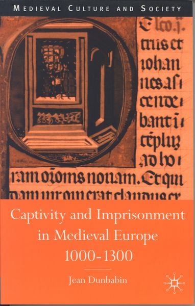 Produktbild: Captivity and Imprisonment in Medieval Europe, 1000-1300