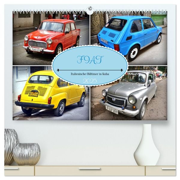Produktbild: FIAT - Italienische Oldtimer in Kuba (hochwertiger Premium Wandkalender 2025 DIN A2 quer), Kunstdruck in Hochglanz