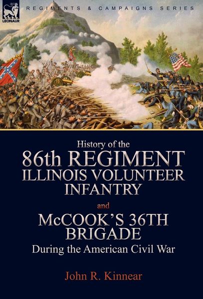 Produktbild: History of the Eighty-Sixth Regiment, Illinois Volunteer Infantry and McCook's 36th Brigade During the American Civil War