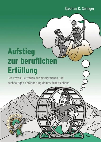 Produktbild: Aufstieg zur beruflichen Erf&uuml;llung, berufliche Neuorientierung, Berufung finden, berufliche Ver&auml;nderung.