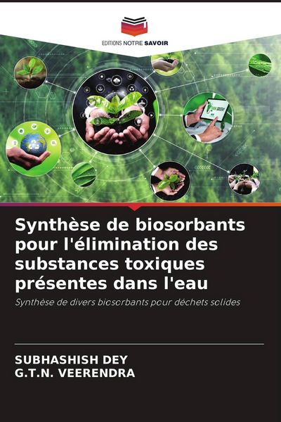 Produktbild: Synth&egrave;se de biosorbants pour l'&eacute;limination des substances toxiques pr&eacute;sentes dans l'eau
