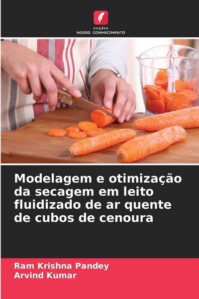 Produktbild: Modelagem e otimiza&ccedil;&atilde;o da secagem em leito fluidizado de ar quente de cubos de cenoura