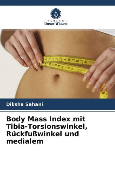 Produktbild: Body Mass Index mit Tibia-Torsionswinkel, R&uuml;ckfu&szlig;winkel und medialem