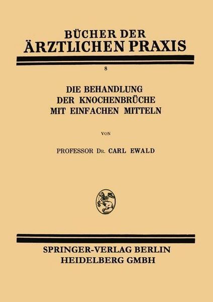 Produktbild: Die Behandlung der Knochenbr&uuml;che mit Einfachen Mitteln