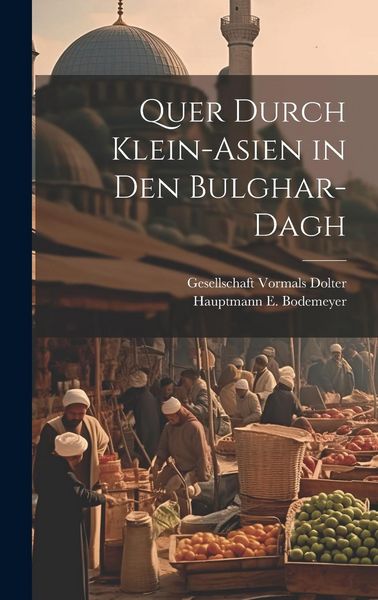 Produktbild: Quer Durch Klein-Asien in den Bulghar-Dagh