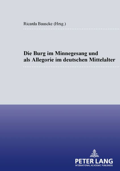 Produktbild: Die Burg im Minnesang und als Allegorie im deutschen Mittelalter