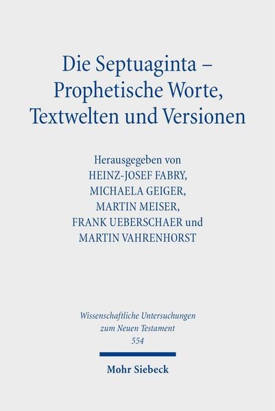 Produktbild: Die Septuaginta &ndash; Prophetische Worte, Textwelten und Versionen