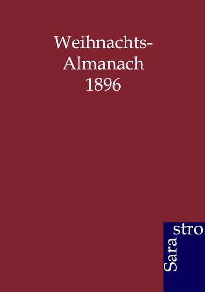 Weihnachts-Almanach 1896, Taschenbuch von , Sarastro, 9783864710490