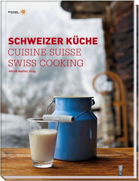 Schweizer Küche|Cuisine Suisse|Swiss Cooking