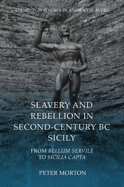 Slavery and Rebellion in Second-Century BC Sicily, Taschenbuch von Peter Morton, Edinburgh University Press, 978-1-399-51574-0