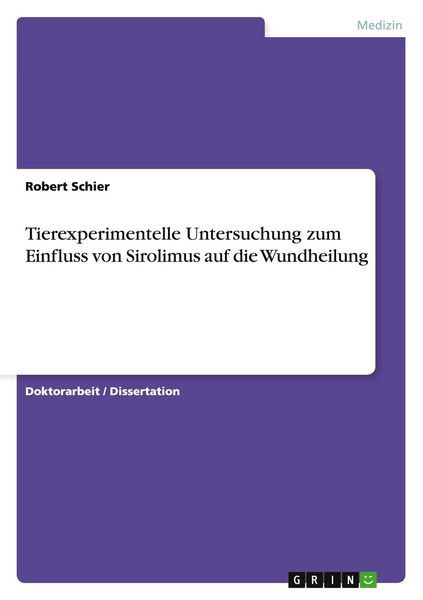 Produktbild: Tierexperimentelle Untersuchung zum Einfluss von Sirolimus auf die Wundheilung