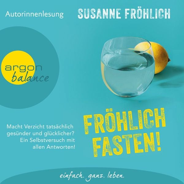 Fröhlich Fasten! - Susanne Fröhlich, Audio, 9783732481668