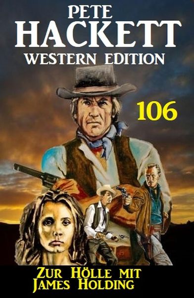 Produktbild: Zur H&ouml;lle mit James Holding: Pete Hackett Western Edition 106