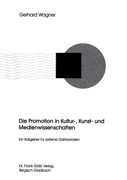 Produktbild: Die Promotion in Kultur -, Kunst - und Medienwissenschaften
