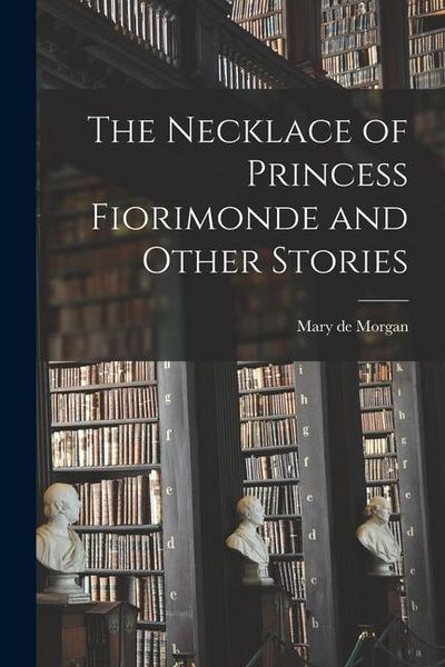 Produktbild: The Necklace of Princess Fiorimonde and Other Stories