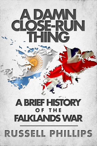 Produktbild: A Damn Close-Run Thing: A Brief History of the Falklands War
