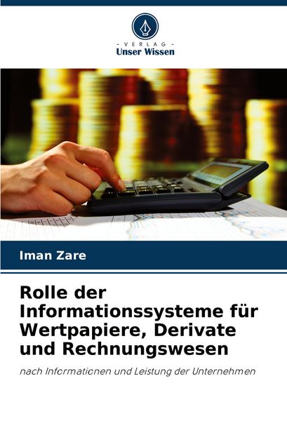 Produktbild: Rolle der Informationssysteme f&uuml;r Wertpapiere, Derivate und Rechnungswesen