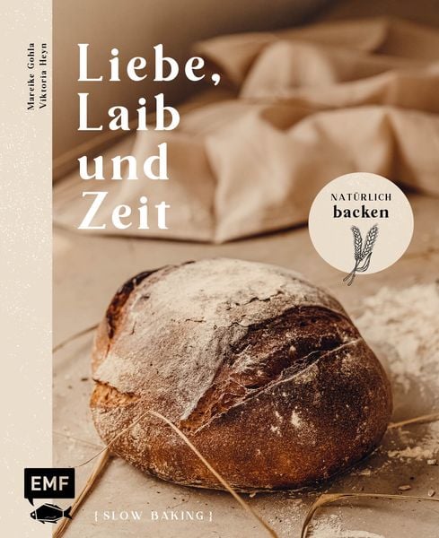 Produktbild: Liebe, Laib und Zeit – Natürlich Brot backen