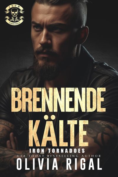 Produktbild: Iron Tornadoes - BRENNENDE K&Auml;LTE (Iron Tornadoes MC Romance, #2)
