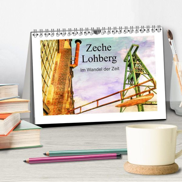 Produktbild: Zeche Lohberg - Im Wandel der Zeit (Tischkalender 2026 DIN A5 quer), CALVENDO Monatskalender