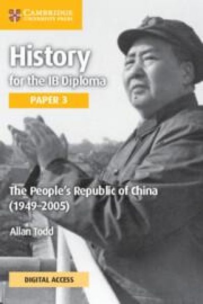 Produktbild: History for the IB Diploma Paper 3 the People's Republic of China (1949-2005) Coursebook with Digital Access (2 Years)