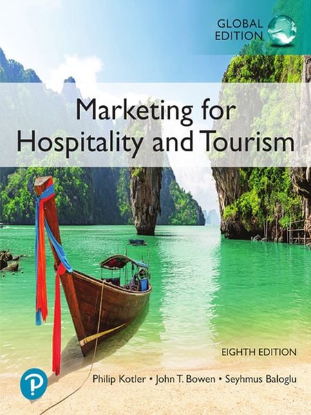 Marketing for Hospitality and Tourism, Global Edition, Taschenbuch von Philip Kotler,John T. Bowen,James Makens,Seyhmus Baloglu, Pearson,
