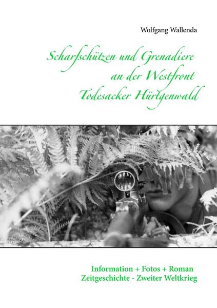 Produktbild: Scharfsch&uuml;tzen und Grenadiere an der Westfront - Todesacker H&uuml;rtgenwald