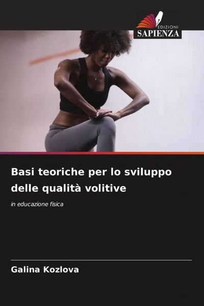 Produktbild: Basi teoriche per lo sviluppo delle qualit&agrave; volitive