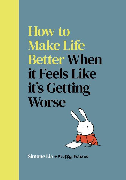 Produktbild: How to Make Life Better When it Feels Like it's Getting Worse