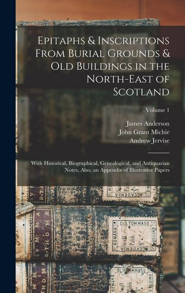 Produktbild: Epitaphs & Inscriptions From Burial Grounds & Old Buildings in the North-East of Scotland