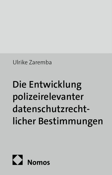Produktbild: Die Entwicklung polizeirelevanter datenschutzrechtlicher Bestimmungen