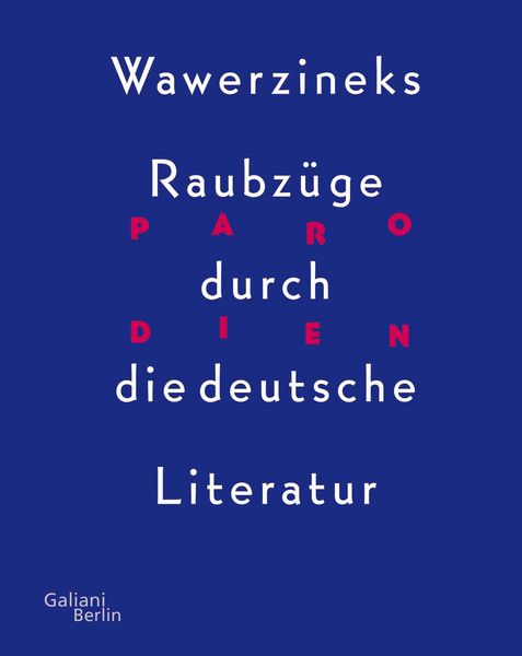 Produktbild: Parodien. Wawerzineks Raubz&uuml;ge durch die deutsche Literatur