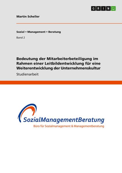 Bedeutung der Mitarbeiterbeteiligung im Rahmen einer Leitbildentwicklung für eine Weiterentwicklung der Unternehmenskultur, Taschenbuch von Martin