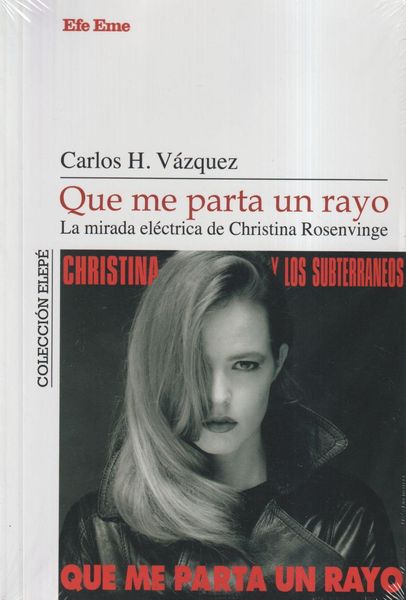 Produktbild: Que me parta un rayo : la mirada el&eacute;ctrica de Christina Rosenvinge