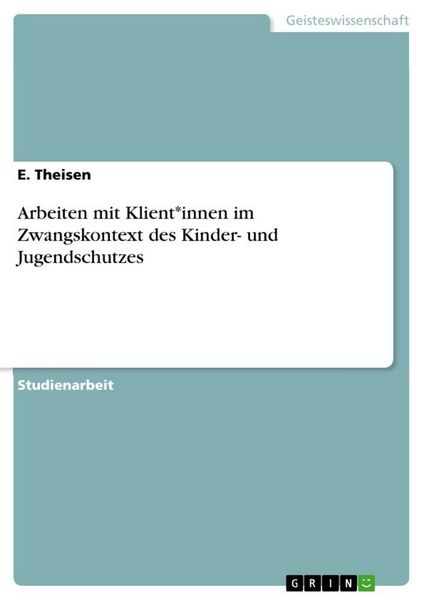 Produktbild: Arbeiten mit Klient*innen im Zwangskontext des Kinder- und Jugendschutzes
