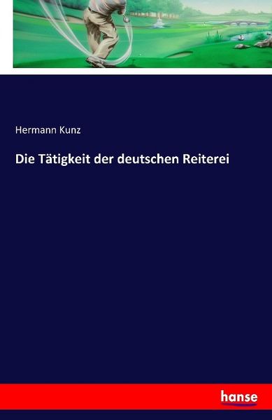 Produktbild: Die T&auml;tigkeit der deutschen Reiterei