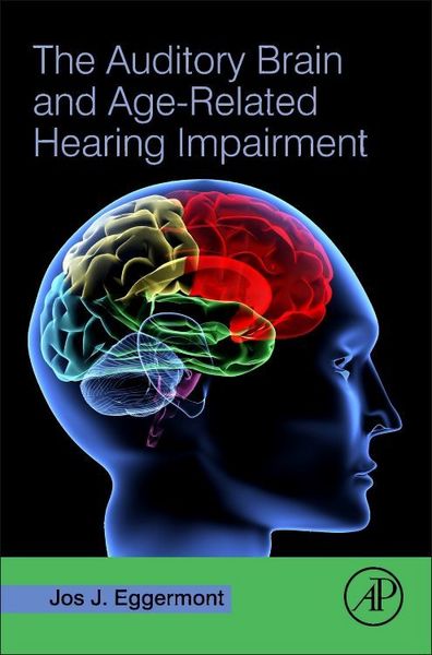 Produktbild: The Auditory Brain and Age-Related Hearing Impairment