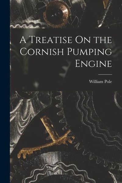 Produktbild: A Treatise On the Cornish Pumping Engine
