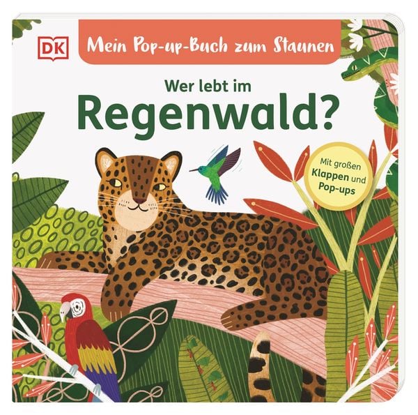 Mein Pop-up-Buch zum Staunen. Wer lebt im Regenwald?, Gebundene Ausgabe von Sandra Grimm, DK Verlag Dorling Kindersley, 9783831046638