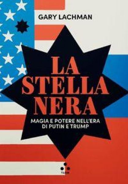 Produktbild: La stella nera. Magia e potere nell'era di Putin e Trump