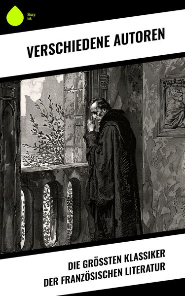Produktbild: Die gr&ouml;&szlig;ten Klassiker der franz&ouml;sischen Literatur