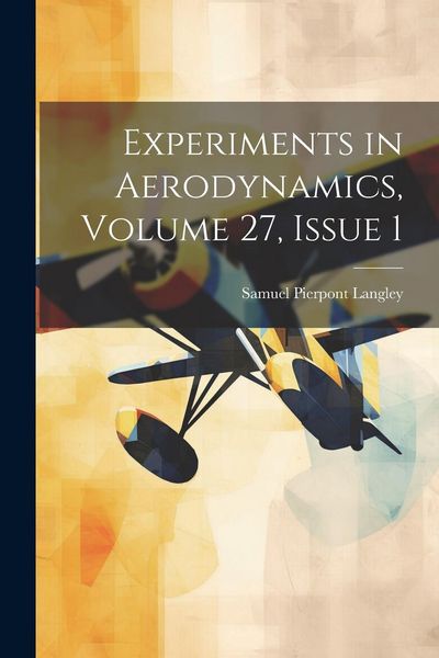 Produktbild: Experiments in Aerodynamics, Volume 27, issue 1