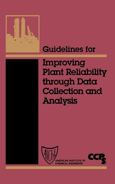 Produktbild: Guidelines for Improving Plant Reliability Through Data Collection and Analysis