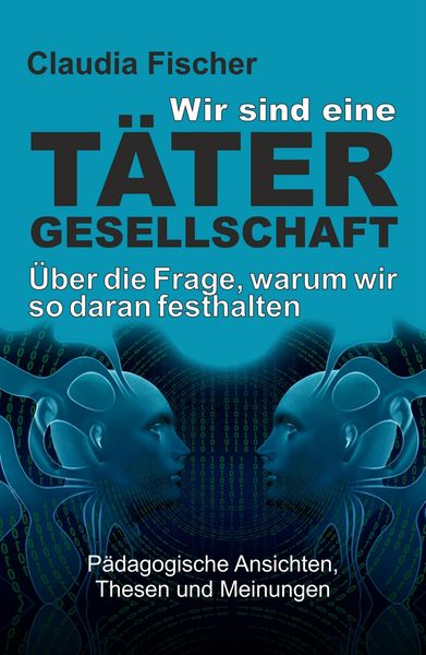 Produktbild: Wir sind eine T&auml;tergesellschaft ... und warum wir so daran festhalten!