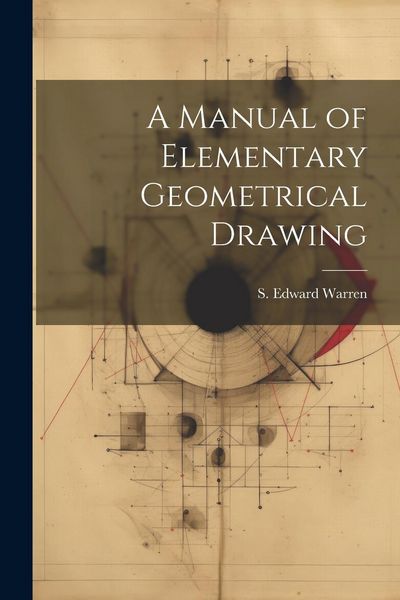 Produktbild: A Manual of Elementary Geometrical Drawing
