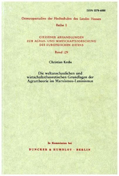 Produktbild: Die weltanschaulichen und wirtschaftstheoretischen Grundlagen der Agrartheorie im Marxismus-Leninismus.