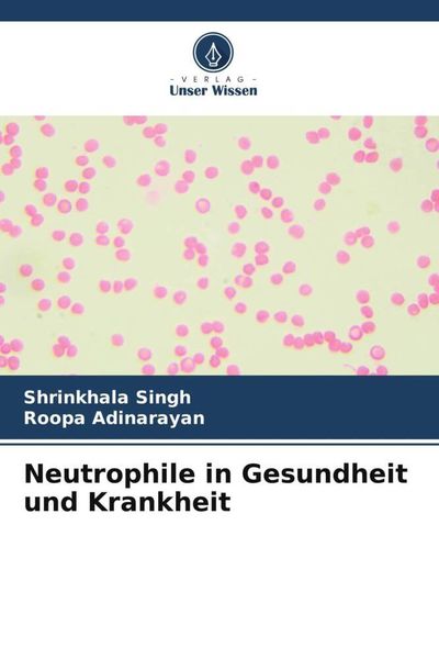 Produktbild: Neutrophile in Gesundheit und Krankheit